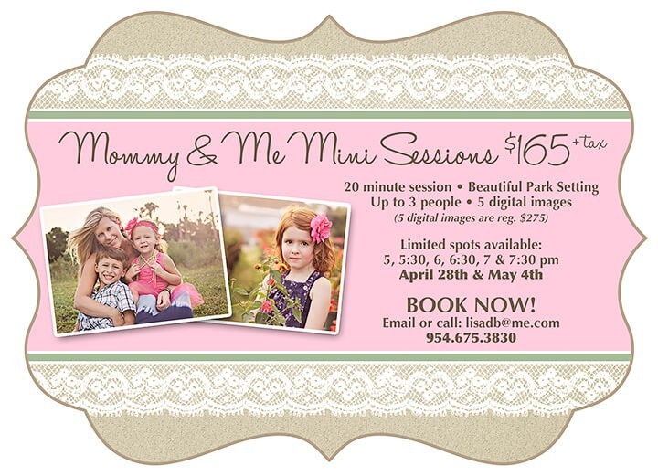 A promotional flyer for "Mommy & Me Mini Sessions" priced at $165 plus tax. It features two photos of moms with their children, offers 20-minute sessions in a park setting, up to 5 digital images, and lists contact info and dates for booking.